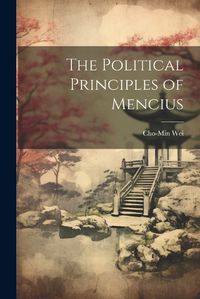 Cover image for The Political Principles of Mencius