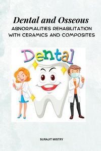 Cover image for Dental and Osseous Abnormalities Rehabilitation with Ceramics and Composites