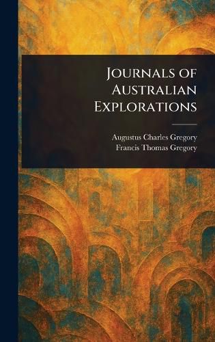 Cover image for Journals of Australian Explorations