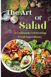 Cover image for The Art Of Salad