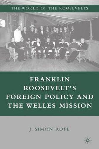 Cover image for Franklin Roosevelt's Foreign Policy and the Welles Mission