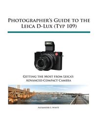 Cover image for Photographer's Guide to the Leica D-Lux (Typ 109)