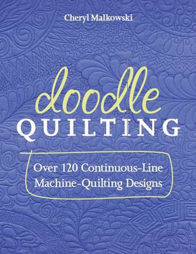 Cover image for Doodle Quilting: Over 120 Continuous-Line Machine-Quilting Designs