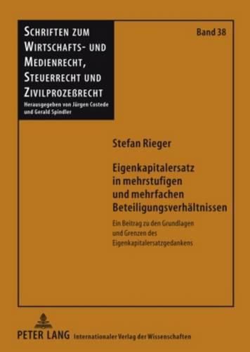 Cover image for Eigenkapitalersatz in Mehrstufigen Und Mehrfachen Beteiligungsverhaeltnissen: Ein Beitrag Zu Den Grundlagen Und Grenzen Des Eigenkapitalersatzgedankens