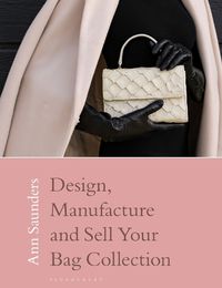 Cover image for Design, Manufacture and Sell Your Bag Collection