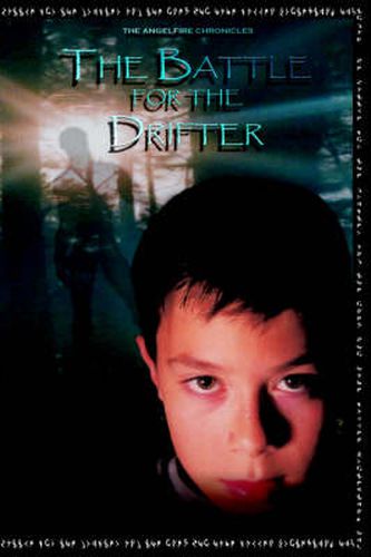 Cover image for The AngelFire Chronicles: Battle for the Drifter