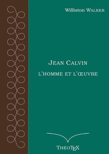 Cover image for Jean Calvin, l'homme et l'oeuvre