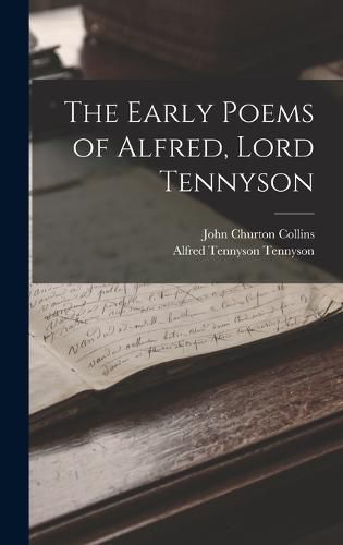 The Early Poems of Alfred, Lord Tennyson