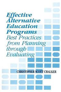 Cover image for Effective Alternative Education Programs: Best Practices from Planning through Evaluation