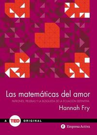 Cover image for Las Matematicas del Amor: Patrones, Pruebas y la Busqueda de la Educacion Definitiva