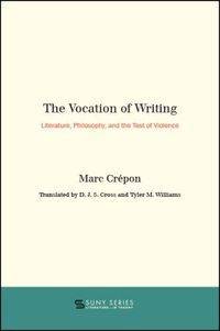 Cover image for The Vocation of Writing: Literature, Philosophy, and the Test of Violence