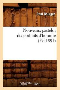 Cover image for Nouveaux Pastels: Dix Portraits d'Homme (Ed.1891)