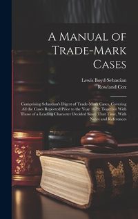 Cover image for A Manual of Trade-mark Cases