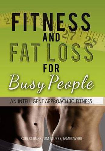 Cover image for Fitness and Fat Loss for Busy People: An Intelligent Approach to Fitness