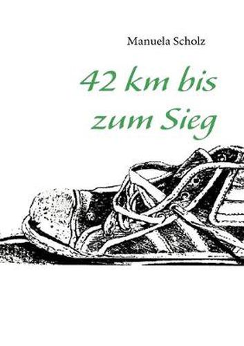 Cover image for 42 km bis zum Sieg