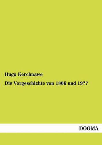 Cover image for Die Vorgeschichte von 1866 und 19