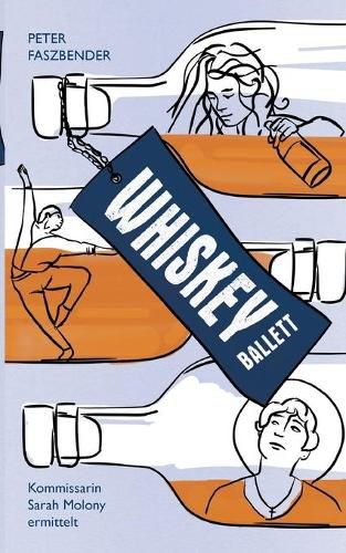 Cover image for Whiskey-Ballett: Kommissarin Sarah Molony ermittelt