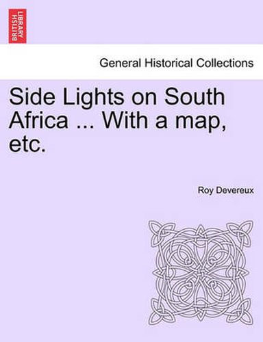 Cover image for Side Lights on South Africa ... with a Map, Etc.