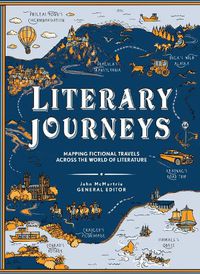 Cover image for Literary Journeys: Mapping Fictional Travels Across the World of Literature