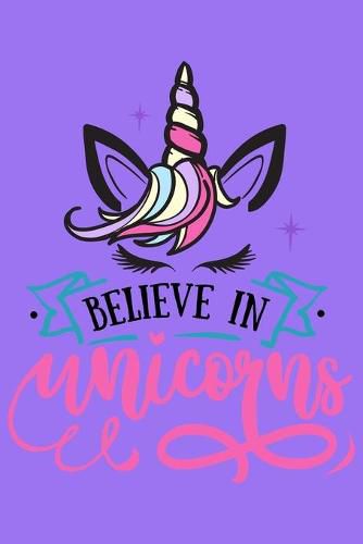 Cover image for Believe In Unicorns: Blank Lined Journal Notebook