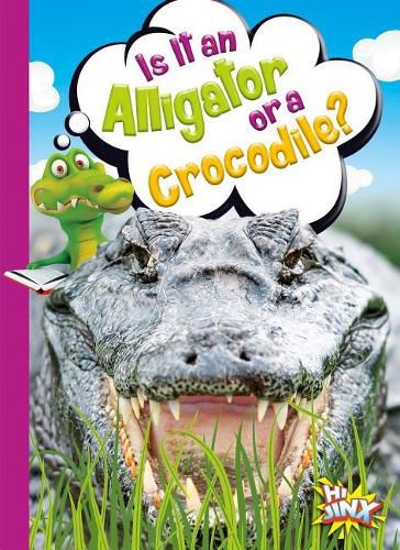 Cover image for Is It an Alligator or a Crocodile?