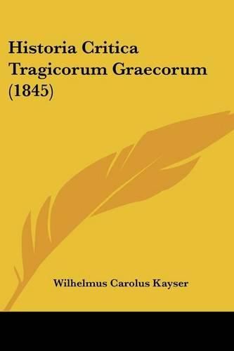 Cover image for Historia Critica Tragicorum Graecorum (1845)