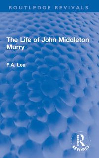 Cover image for The Life of John Middleton Murry