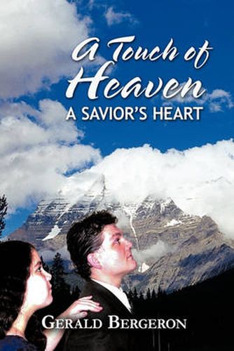 Cover image for A Touch of Heaven: A Savior's Heart