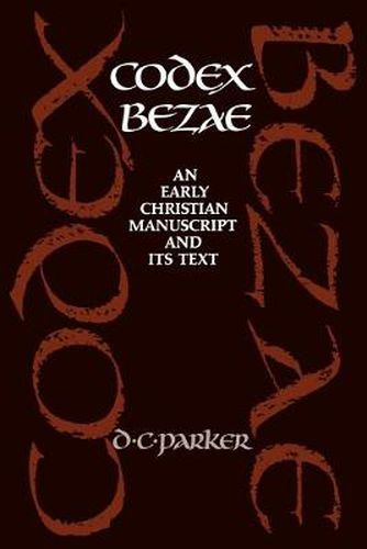 Cover image for Codex Bezae: An Early Christian Manuscript and its Text