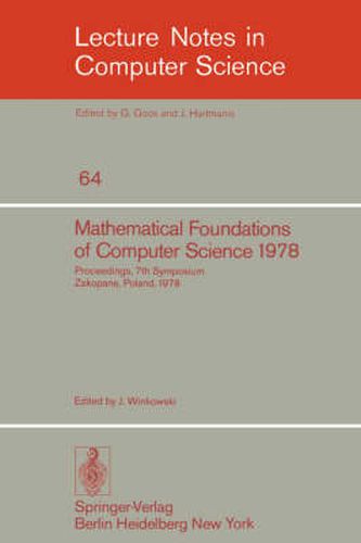 Cover image for Mathematical Foundations of Computer Science 1978: 7th Symposium Zakopane, Poland, September 4-8, 1978. Proceedings