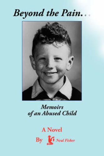 Cover image for Beyond the Pain...Memoirs of an Abused Child