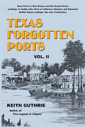 Cover image for Texas Forgotten Ports - Volume II