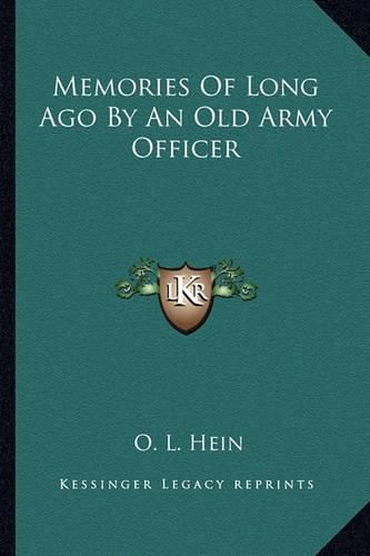 Cover image for Memories of Long Ago by an Old Army Officer