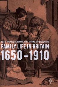 Cover image for Family Life in Britain, 1650-1910