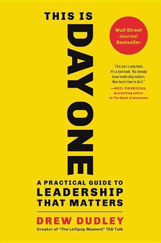 Cover image for This Is Day One: A Practical Guide to Leadership That Matters