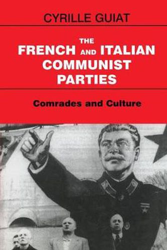 Cover image for The French and Italian Communist Parties: Comrades and Culture