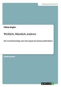 Cover image for Weiblich, Mannlich, Anderes