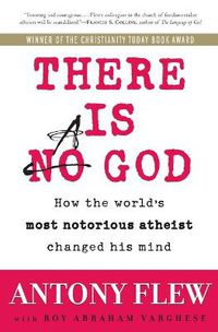 Cover image for There Is a God: How the World's Most Notorious Atheist Changed His Mind