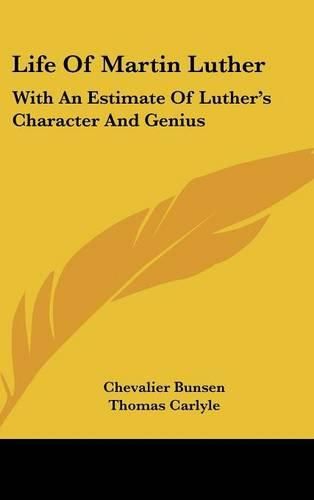 Cover image for Life of Martin Luther: With an Estimate of Luther's Character and Genius