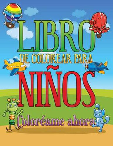 Cover image for Libro de Colorear Para Ninos Coloreame Ahora