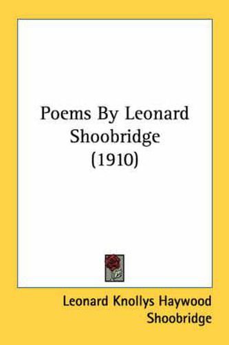 Cover image for Poems by Leonard Shoobridge (1910)