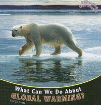 Cover image for What Can We Do about Global Warming?