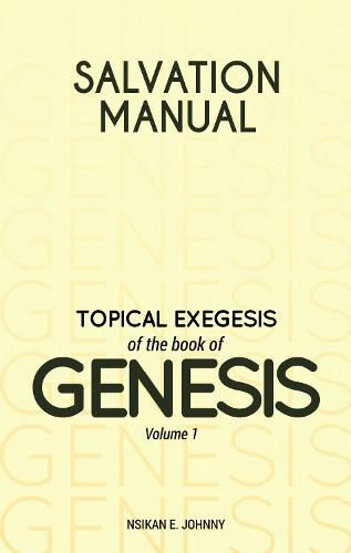 Cover image for Salvation Manual: Topical Exegesis of the Book of Genesis - Volume 1