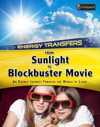 Cover image for From Sunlight to Blockbuster Movies: An Energy Journey Through the World of Light