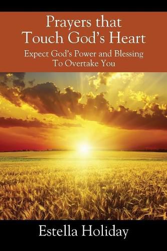 Cover image for Prayers That Touch God's Heart: Expect God's Power and Blessing To Overtake You