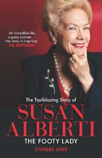 Cover image for The Trailblazing Story of Susan Alberti: The Footy Lady