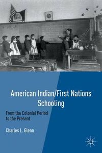 Cover image for American Indian/First Nations Schooling: From the Colonial Period to the Present