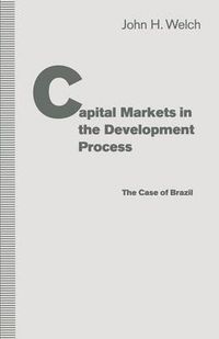 Cover image for Capital Markets in the Development Process: The Case of Brazil