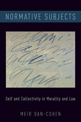 Cover image for Normative Subjects: Self and Collectivity in Morality and Law