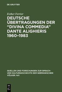 Cover image for Deutsche UEbertragungen der Divina Commedia Dante Alighieris 1960-1983